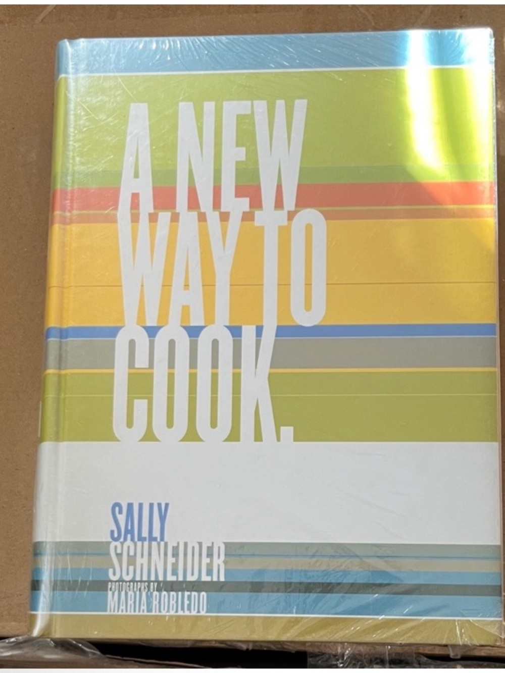 “A New Way to Cook” by Sally Schneider - 600 recipes + methods good-for-you